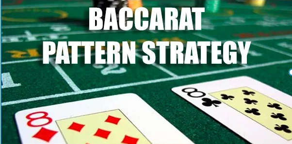 Baccarat Pattern Strategy